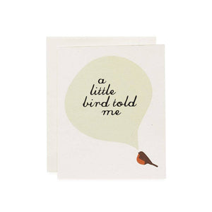 A Little Bird Told Me Card, Robin: A2  / 4.25” x 5.5”